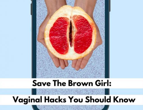 Vagina Chronicles: Health Tips Every South-asian Girl Should Know